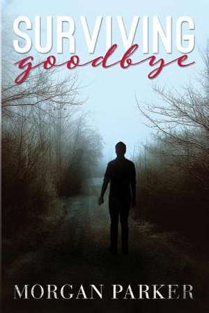 Surviving Goodbye de Morgan Parker