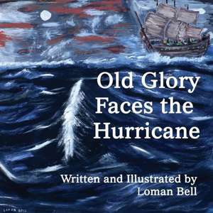 Old Glory Faces the Hurricane de Loman Bell