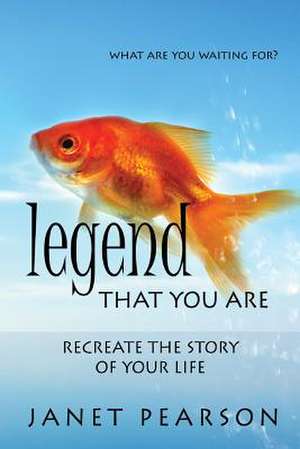 Legend That You Are de Janet Pearson