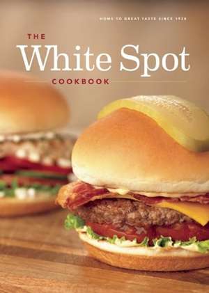 The White Spot Cookbook de Kerry Gold