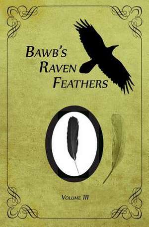 BawB's Raven Feathers Volume III de Robert Chomany