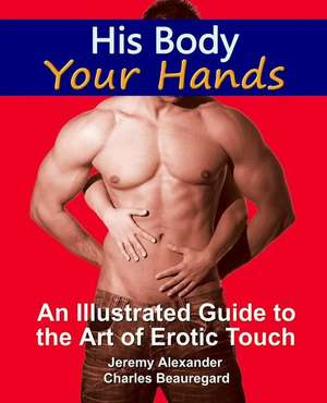 His Body, Your Hands de Charles Beauregard