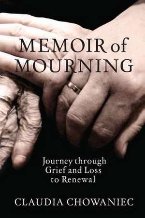 Memoir of Mourning de Claudia Chowaniec