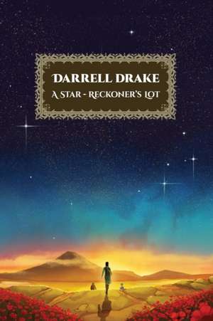 A Star-Reckoner's Lot de Darrell Drake