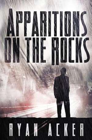 Apparitions on the Rocks de MR Ryan Acker