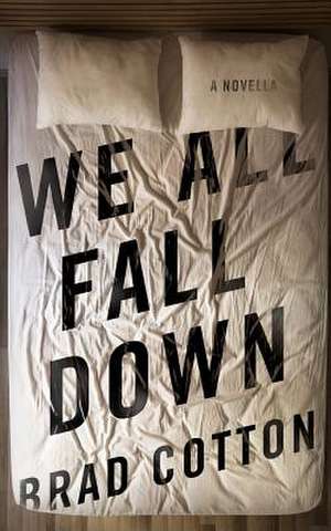 We All Fall Down de Brad Cotton