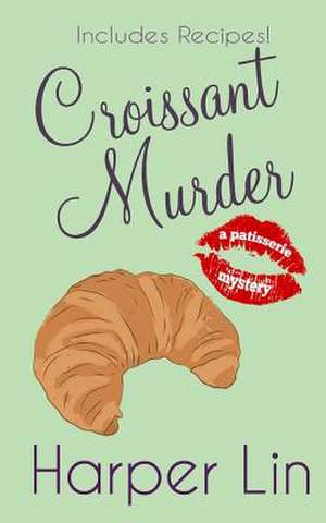 Croissant Murder de Harper Lin