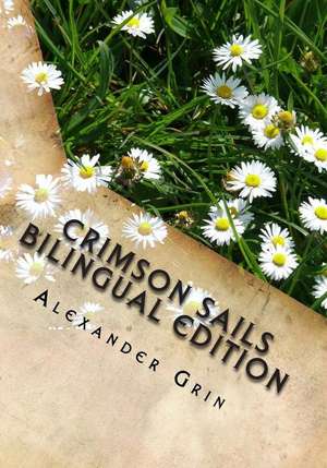 Crimson Sails. English/Russian Bilingual Edition de Alexander Grin