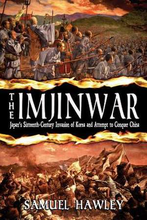 The Imjin War de Samuel Hawley