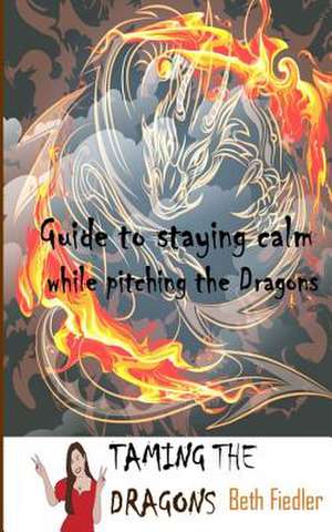 Taming the Dragons de Beth Fiedler