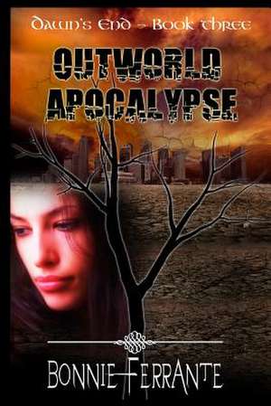 Outworld Apocalypse de Bonnie Ferrante