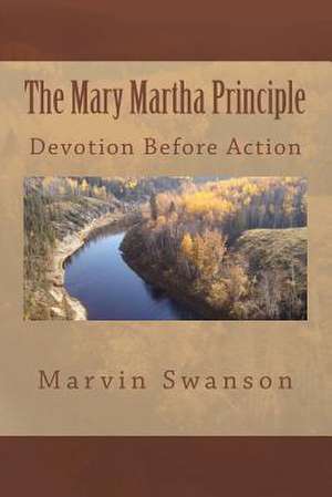 The Mary Martha Principle de Marvin a. Swanson