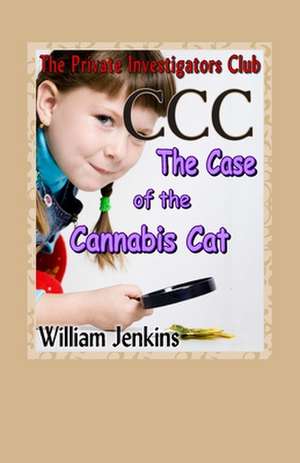 The Case of the Cannabis Cat de MR William Jenkins