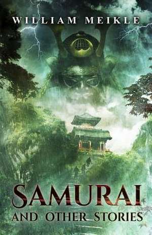 Samurai and Other Stories de William Meikle