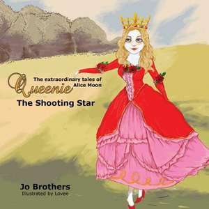 The Extraordinary Tales of Queenie Alice Moon - The Shooting Star de Jo Brothers