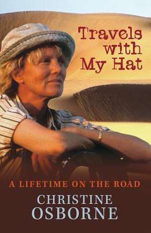 Travels with My Hat de Christine Osborne