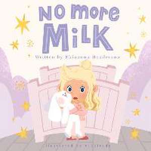 No More Milk de Rhiannon Henderson