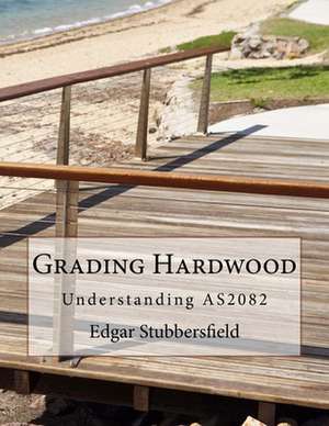 Grading Hardwood de Edgar Malcolm Stubbersfield