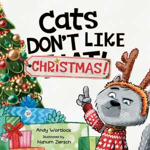 Cats Don't Like Christmas! de Andy Wortlock