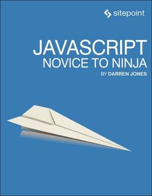 JavaScript – Novice to Ninja de Darren Jones