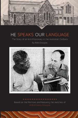 He Speaks Our Language de Rob Douglas