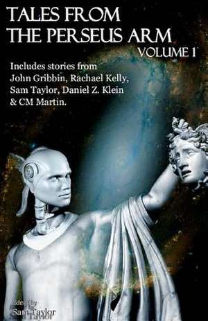 Tales from the Perseus Arm Volume 1 de Sam Taylor