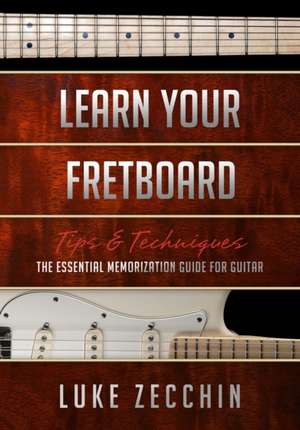 Learn Your Fretboard de Luke Zecchin