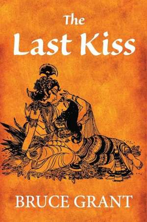 The Last Kiss de Bruce Grant