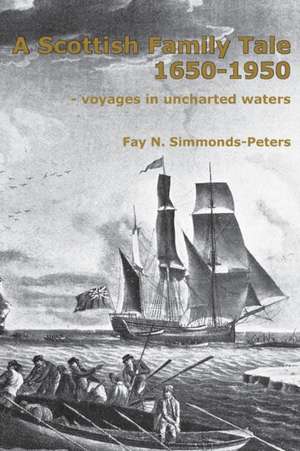 A Scottish Family Tale 1650-1950 de Fay N. Simmonds-Peters