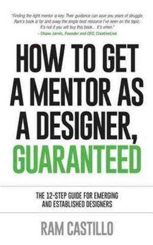 How to get a mentor as a designer, guaranteed de Ram Castillo