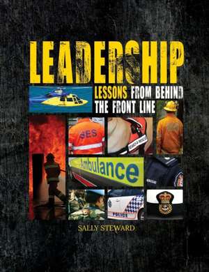 Leadership Lessons Behind The Front Line de Steward Sally