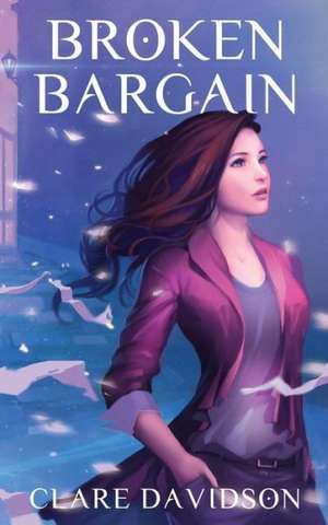 Broken Bargain (Hidden de Clare Davidson