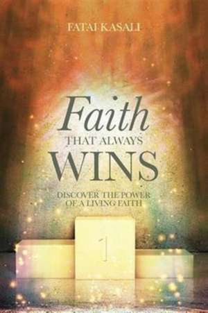 Faith That Always Wins de Fatai Kasali