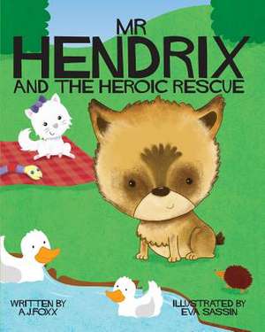 MR Hendrix and the Heroic Rescue de A. J. Foxx