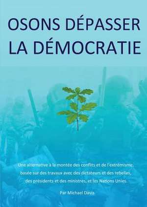 Osons Depasser La Democratie