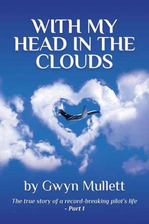 With my head in the clouds - Part 1 de Gwyn Mullett