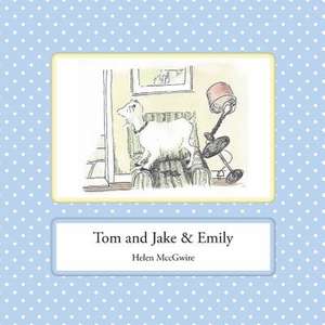 Tom and Jake & Emily de Helen MccGwire