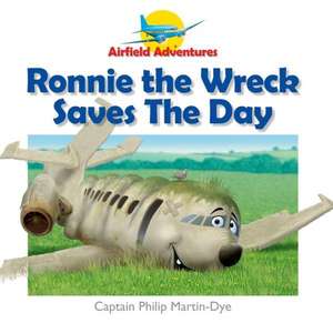 Ronnie the Wreck Saves the Day de Captain Philip Martin-Dye