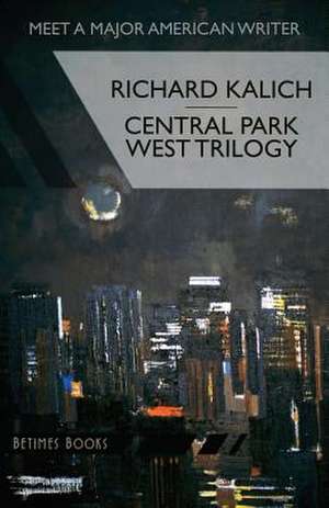 Central Park West Trilogy de Richard Kalich