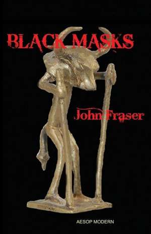 Black Masks: Poetry and Shorts Collection de John Fraser