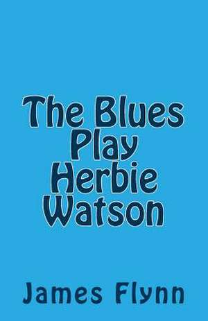 The Blues Play Herbie Watson de James Flynn