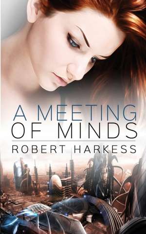 A Meeting of Minds de Robert Harkess