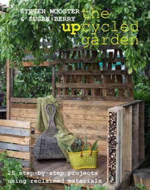 Upcycled Garden, The de S Wooster