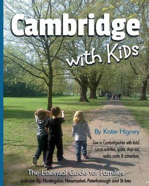 Cambridge with Kids de MS Katie Higney