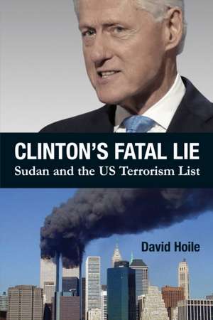 Clinton's Fatal Lie de David Hoile