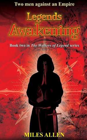 Legends Awakening: Two Men Against an Empire de Miles Allen