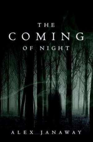 The Coming of Night de Alex Janaway