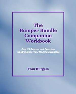 The Bumper Bundle Companion Workbook: Quizzes and Exercises to Strengthen Your Modelling Muscles de Fran Burgess