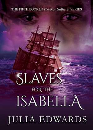 Edwards, J: Slaves for the Isabella