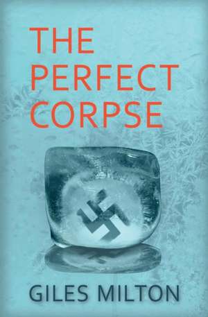 The Perfect Corpse de Giles Milton